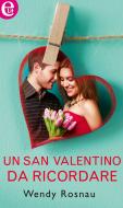 Ebook Un San Valentino dal ricordare (eLit) di Wendy Rosnau edito da HarperCollins Italia