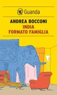 Ebook India formato famiglia di Andrea Bocconi edito da Guanda