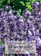 Ebook La luce dei colori di Gianni Masato edito da Youcanprint