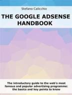 Ebook The Google Adsense Handbook di Stefano Calicchio edito da Stefano Calicchio