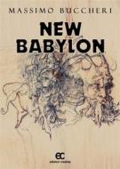 Ebook New-Babylon di buccheri massimo edito da Creativa Edizioni