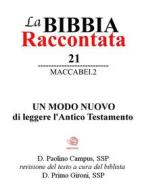 Ebook La Bibbia raccontata - Maccabei.2 di Editore Paolino Campus, Paolino Campus edito da Publisher s11952