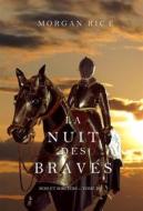 Ebook La Nuit des Braves (Rois et Sorciers--Tome 6) di Morgan Rice edito da Lukeman Literary Management