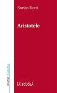 Ebook Aristotele di Enrico Berti edito da La Scuola