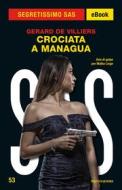 Ebook Crociata a Managua (Segretissimo SAS) di De Villiers Gerard edito da Mondadori