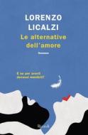 Ebook Le alternative dell'amore di Licalzi Lorenzo edito da Rizzoli