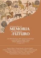 Ebook Salvaguardare la memoria per immaginare il futuro di AA. VV. edito da Edizioni Terra Santa