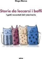 Ebook Storie da leccarsi i baffi di Diego Manca edito da Ultra