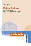 Ebook Malizie di strada. Una ricerca azione con giovani rom romeni migranti di Oana Marcu edito da Franco Angeli Edizioni