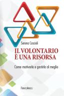 Ebook Il volontariato è una risorsa. di Serena Cascioli edito da Franco Angeli Edizioni