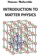 Ebook Introduction to Matter Physics di Simone Malacrida edito da Simone Malacrida