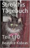 Ebook Strolchis Tagebuch - Teil 110 di Beatrice Kobras edito da BookRix