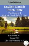 Ebook English Danish Dutch Bible - The Gospels II - Matthew, Mark, Luke & John di Truthbetold Ministry edito da TruthBeTold Ministry