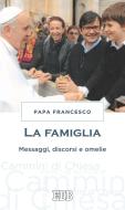 Ebook La Famiglia di Papa Francesco edito da EDB - Edizioni Dehoniane Bologna