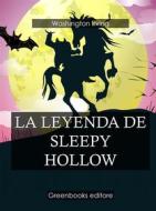 Ebook La Leyenda de Sleepy Hollow di Washington Irving edito da Greenbooks Editore