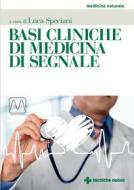 Ebook Basi cliniche di medicina di segnale di Luca Speciani edito da Tecniche Nuove