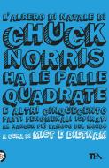 Ebook L'albero di Natale di Chuck Norris ha le palle quadrate di Mist & Dietnam edito da TEA