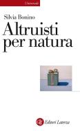 Ebook Altruisti per natura di Silvia Bonino edito da Editori Laterza