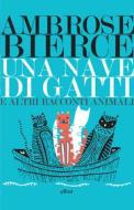 Ebook Una nave di gatti di Ambrose Bierce edito da Elliot