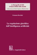 Ebook La regolazione giuridica dell'intelligenza artificiale di Ermanno Bocchini edito da Giappichelli Editore