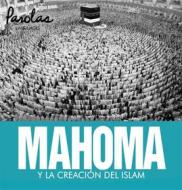 Ebook Mahoma y la creación del islam di Parolas Languages, Paula Igel edito da Parolas Languages