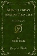 Ebook Memoirs of an Arabian Princess di Emily Ruete edito da Forgotten Books