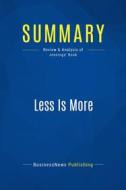 Ebook Summary: Less Is More di BusinessNews Publishing edito da Business Book Summaries