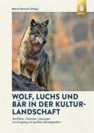 Ebook Wolf, Luchs und Bär in der Kulturlandschaft di Marco Heurich edito da Verlag Eugen Ulmer
