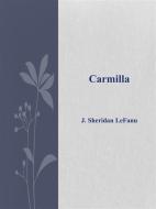 Ebook Carmilla di J. Sheridan Lefanu edito da J. Sheridan Lefanu