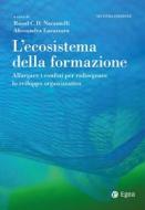 Ebook L'ecosistema della formazione di Raul Nacamulli C.D., Alessandra Lazazzara edito da Egea