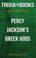 Ebook Percy Jackson's Greek Gods by Rick Riordan (Trivia-On-Books) di Trivion Books edito da Trivion Books