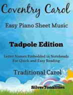 Ebook Coventry Carol Easy Piano Sheet Music Tadpole Edition di Silvertonalities edito da SilverTonalities
