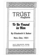 Ebook To Be Found in Him di Elizabeth V. Baker edito da Full Well Ventures