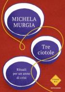 Ebook Tre ciotole di Murgia Michela edito da Mondadori