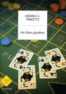 Ebook Ho fatto giardino di Pinketts Andrea G. edito da Mondadori