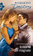 Ebook Il ritorno del magnate di Katherine Garbera edito da HarperCollins Italia