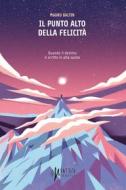 Ebook Il punto alto della felicità di Daltin Mauro edito da Ediciclo