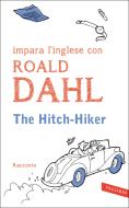 Ebook The Hitch-Hiker di Roald Dahl edito da VALLARDI
