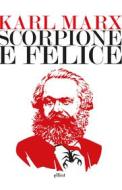 Ebook Scorpione e Felice di Karl Marx edito da Elliot