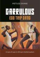 Ebook Garrulous Ego Trip Gang di Metuge Ekane edito da Books on Demand
