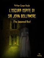 Ebook L&apos;Oscura Ospite Di Sir John Bollamore (Tradotto) di Arthur Conan Doyle edito da Hide Publishing