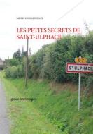 Ebook les petits secrets de saint ulphace di Michel Lephilipponnat edito da Books on Demand