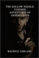 Ebook The Hollow Needle: Further Adventures of Arsène Lupin di Maurice Leblanc edito da Books on Demand