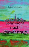 Ebook Sehnsucht nach Sternenstaub di Gudrun Leyendecker edito da Books on Demand