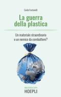 Ebook La guerra della plastica di Guido Fontanelli edito da Hoepli
