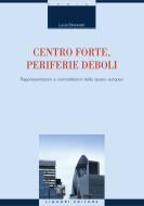 Ebook Centro forte, periferie deboli di Lucia Simonetti edito da Liguori Editore
