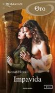Ebook Impavida (I Romanzi Oro) di Howell Hannah edito da Mondadori