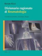 Ebook Dizionario ragionato di reumatologia di Renato Rizzi edito da Mnamon