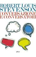 Ebook Conversazione e conversatori di Robert Louis Stevenson edito da Elliot