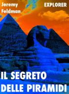Ebook Il segreto delle Piramidi di Jeremy Feldman edito da La Case Books